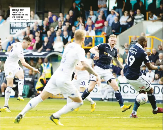  ?? PICTURE: PA Images ?? RESCUE ACT: Leeds’ Jack Harrison nets the late leveller