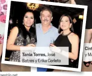  ??  ?? nia rres, Jo Batres y Erika leto