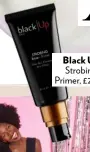  ??  ?? Black Up Strobing Primer, £29.50