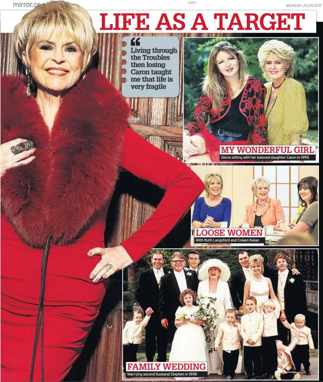  ??  ?? Marrying second husband Stephen in 1998 Gloria sitting with her beloved daughter Caron in 1995 With Ruth Langsford and Coleen Nolan