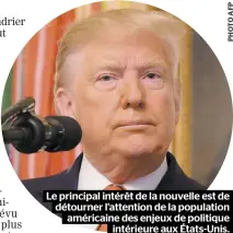  ??  ?? Le principal intérêt de la nouvelle est de détourner l’attention de la population américaine des enjeux de politique intérieure aux États-Unis.