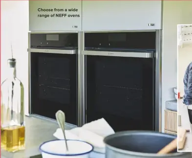  ??  ?? Choose from a wide range of NEFF ovens