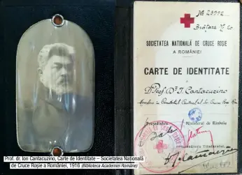  ??  ?? Prof. dr. Ion Cantacuzin­o, Carte de Identitate – Societatea Națională de Cruce Roșie a României, 1916 (Biblioteca Academiei Române)