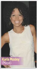  ?? JILL JOHNSON/JPI ?? Karla Mosley (Maya)