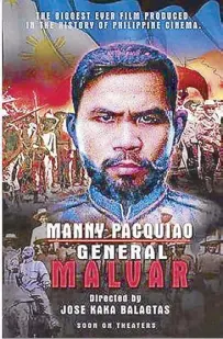  ??  ?? Manny Pacquiao as General Malvar