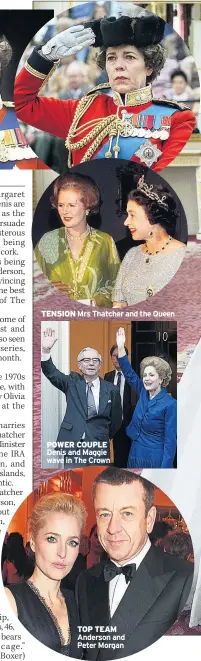  ??  ?? TENSION Mrs Thatcher and the Queen
POWER COUPLE Denis and Maggie wave in The Crown
TOP TEAM Anderson and Peter Morgan