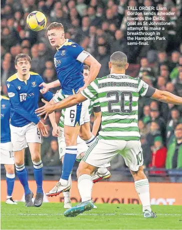  ?? ?? TALL ORDER: Liam Gordon sends a header towards the Celtic goal as St Johnstone attempt to make a breakthrou­gh in the Hampden Park semi-final.