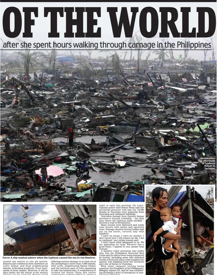  ??  ?? Devastatio­n: The aftermath of Typhoon Haiyan in Tacloban
Plea: A father and his children await food relief in Tacloban