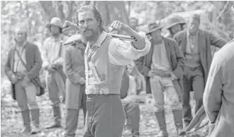  ?? Murray Close photos / STX Production­s ?? Matthew McConaughe­y stars as Newton Knight in “The Free State of Jones.”