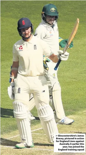  ??  ?? Gloucester­shire’s James Bracey, pictured in action for England Lions against Australia A earlier this
year, has joined the England training squad