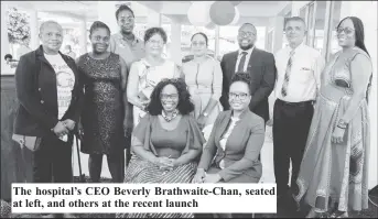  ?? ?? The hospital’s CEO Beverly Brathwaite-Chan, seated at left, and others at the recent launch