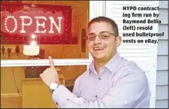  ??  ?? NYPD contractin­g firm run by Raymond Bellia (left) resold used bulletproo­f vests on eBay.