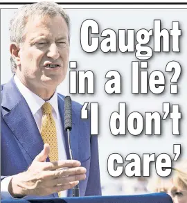  ??  ?? BLASÉ: Asked about an e-mail ordering cops to “sweep” homeless people from a subway station ahead of his visit, Mayor de Blasio tells a reporter on Wednesday: “I don’t care.”
