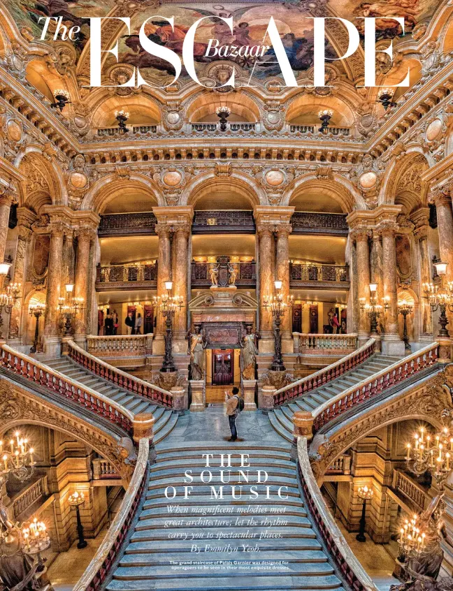  ??  ?? The grand staircase of Palais Garnier was designed for operagoers to be seen in their most exquisite dresses