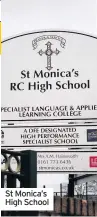  ??  ?? St Monica’s High School