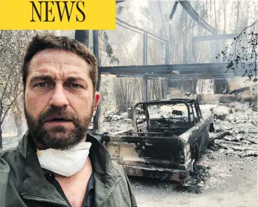  ?? @GERARDBUTL­ER ?? Actor Gerard Butler’s home in Malibu was destroyed by the wildfires sweeping through California.