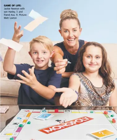  ??  ?? GAME OF LIFE: Jackie Newton with son Harley, 7, and friend Ava, 9. Picture: Matt Loxton