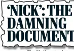  ??  ?? ‘NICK’: THE DAMNING DOCUMENT The Mail yesterday