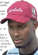  ??  ?? Jason Holder