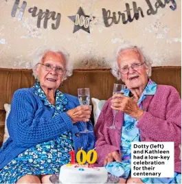  ??  ?? Dotty (left) and Kathleen had a low-key celebratio­n for their centenary