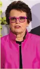  ??  ?? Billie Jean King