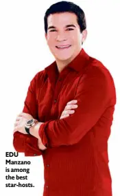  ??  ?? EDU Manzano is among the best star-hosts.