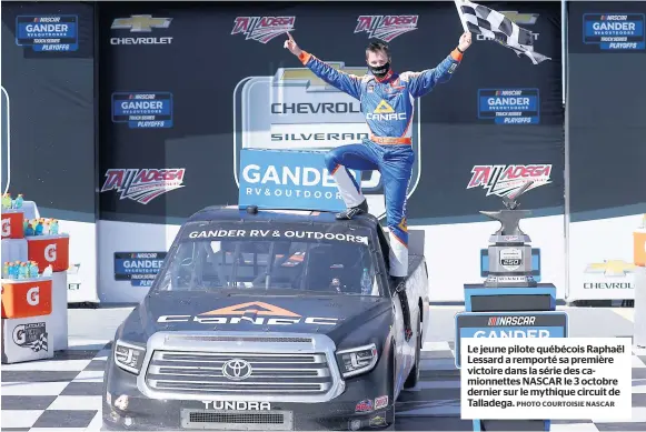  ?? PHOTO COURTOISIE NASCAR ?? Le jeune pilote québécois Raphaël Lessard a remporté sa première victoire dans la série des camionnett­es NASCAR le 3 octobre dernier sur le mythique circuit de Talladega.