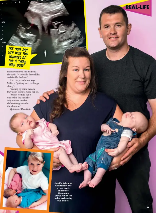  ??  ?? Jennifer (pictured with family) has a rare heartshape­d or bicornuate uterus, which led to her welcoming two babies.