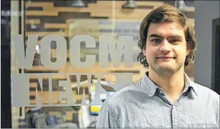  ?? VOCM NEWS PHOTO ?? VOCM News reporter and producer Meech Kean died suddenly on Saturday at age 27.