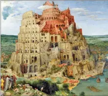  ?? CEDOC PERFIL ?? TORRE DE BABEL. Según la pintó Peter Brueghel en 1563.