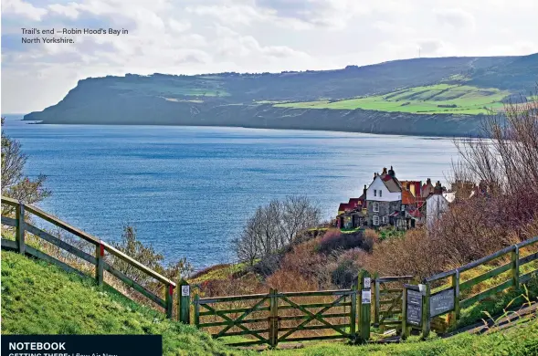  ??  ?? Trail's end — Robin Hood's Bay in North Yorkshire.