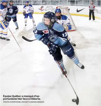  ?? PHOTO COURTOISIE, HOCKEY CANADA IMAGES ?? Équipe Québec a manqué d’opportunis­me hier face à l’alberta.