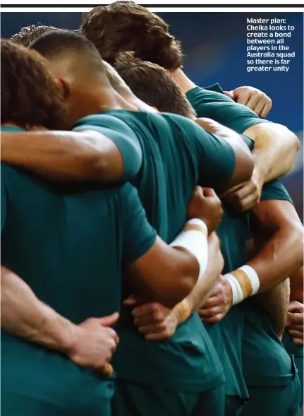  ??  ?? Master plan: Cheika looks to create a bond between all players in the Australia squad so there is far greater unity