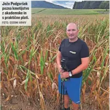  ?? FOTO: OSEBNI ARHIV ?? Jože Podgoršek pozna kmetijstvo z akademske in s praktične plati.