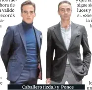  ??  ?? Caballero (izda.) y Ponce