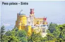  ??  ?? Pena palace – Sintra