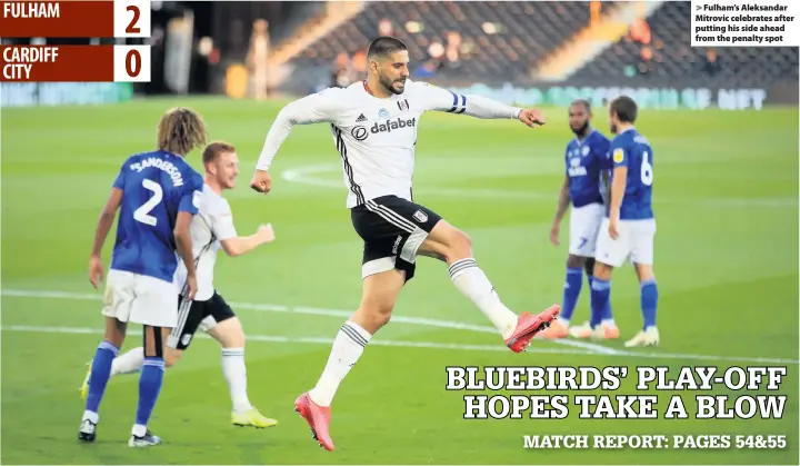  ??  ?? > Fulham’s Aleksandar Mitrovic celebrates after putting his side ahead from the penalty spot