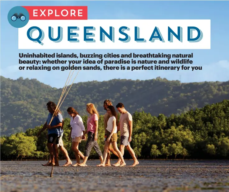  ??  ?? Queensland wonders: (clockwise from above): Cooya Beach; exploring the Hinterland; diving on the Great Barrier Reef; the azure waters and white sands of Moreton Island