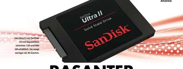  ??  ?? Die Ultra II von SanDisk
ist mit Kapazitäte­n zwischen 120 und 960 GB erhältlich. Sie wiegt weniger als 40 Gramm.