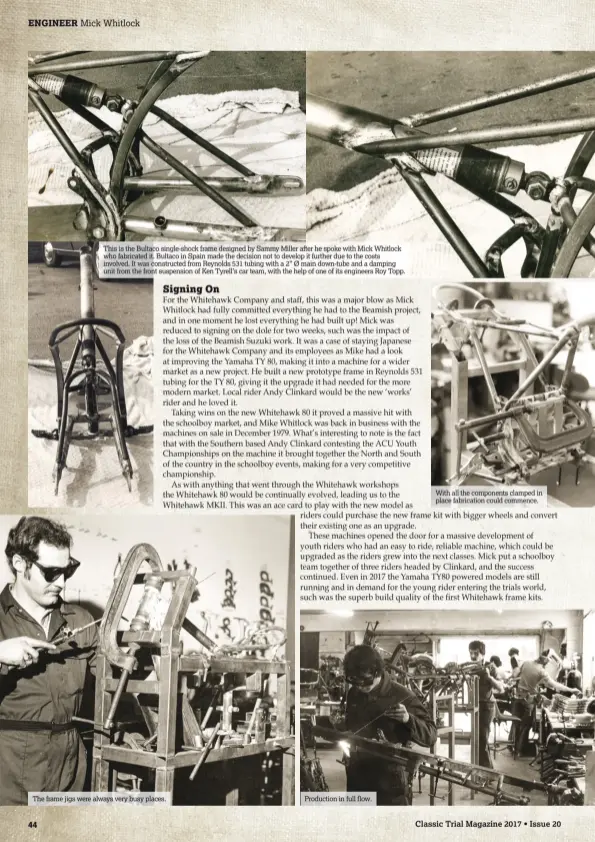  ??  ?? This is the Bultaco single-shock frame designed by Sammy Miller after he spoke with Mick Whitlock who fabricated it. Bultaco in Spain made the decision not to develop it further due to the costs involved. It was constructe­d from Reynolds 531 tubing...