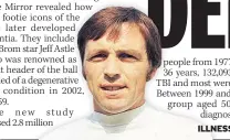  ??  ?? ILLNESS Footie star Astle