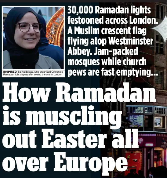  ?? ?? INSPIRED: Saliha Bektas, who organised Cologne’s Ramadan light display after seeing the one in London