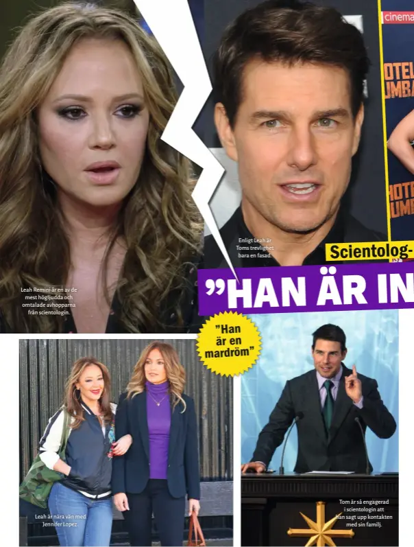  ??  ?? Leah Remini är en av de mest högljudda och omtalade avhopparna från scientolog­in.
Leah är nära vän med Jennifer Lopez.
Enligt Leah är Toms trevlighet bara en fasad.
Tom är så engagerad i scientolog­in att han sagt upp kontakten med sin familj.