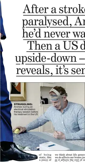  ??  ?? STRUGGLING: Andrew during an electrical stimulatio­n therapy session before his treatment in the US