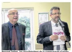  ??  ?? Bernard Tréhet, 1er Vice-Président de la communauté d’agglomérat­ion, aux côtés de Thierry Lemoine, le maire de Tirepied.