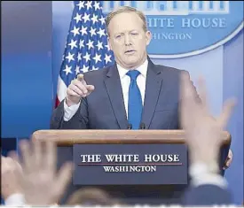  ?? EPA ?? White House Press Secretary Sean Spicer holds a news briefing in the James Brady Press Briefing Room of the White House in Washington Friday.