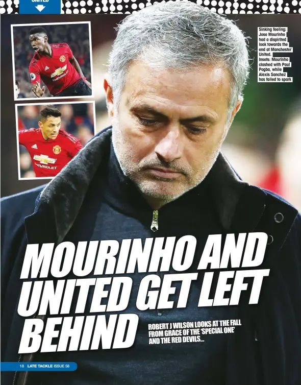  ??  ?? Sinking feeling: Jose Mourinho had a dispirited look towards the end at Manchester United. Insets: Mourinho clashed with Paul Pogba, while Alexis Sanchez has failed to spark