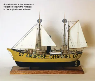  ??  ?? A scale model in the museum’s collection shows the Ambrose in her original color scheme.