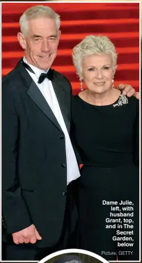  ?? Picture: GETTY ?? Dame Julie, left, with husband Grant, top, and in The Secret Garden, below