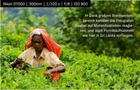  ??  ?? Nikon D7000 | 300mm | 1/320 s | F/8 | ISO 800
Dank großem Brennweite­nbereich konnten die Fotografen flexibel auf Motivsitua­tionen reagieren, und auch Porträtauf­nahmen wie hier in Sri Lanka einfangen.